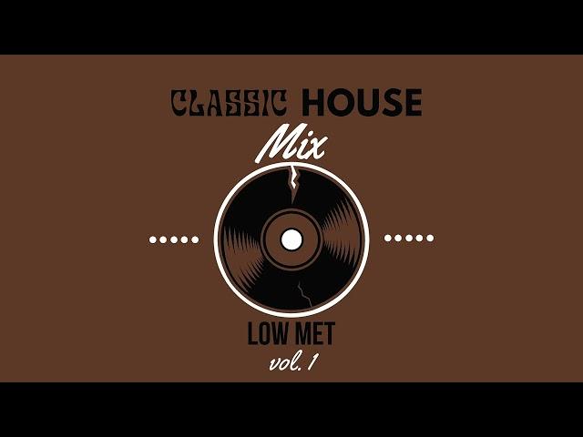 MEGAMIX OF THE BEST CLASSIC HOUSE 90s 00s vol. 1 (prod. Low Met)