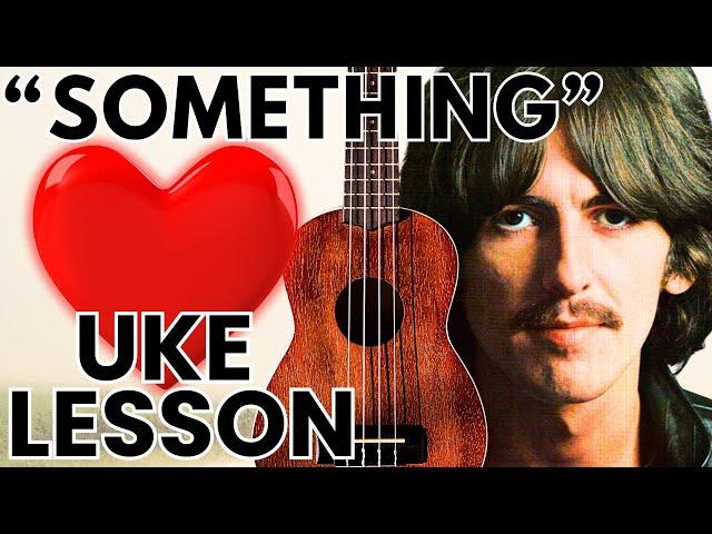 The MOST Beautiful Love Song ever?  How to Play "Something" by The Beatles [Ukulele Tutorial]