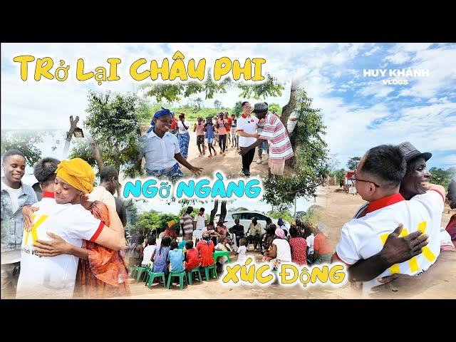 Huy Khánh Vlogs || Gặp Lại Người Dân Bản Sau Tết - Cái Ôm Ấm Lòng Giữa Châu Phi !
