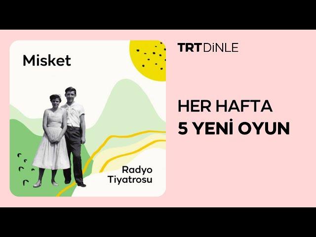 Radyo Tiyatrosu: Misket | Romantik