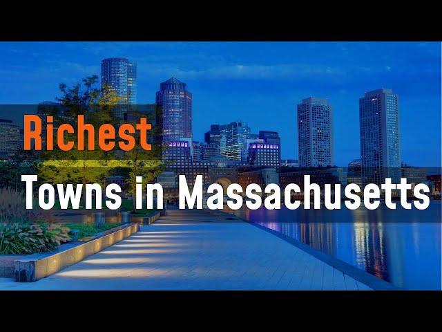 Richest Towns in Massachusetts - Find Out Now!