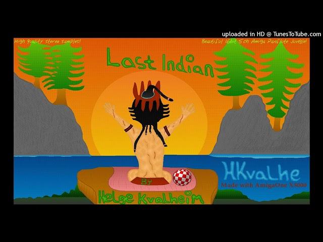 Last Indian (HKvalhe's 16bit 5ch Amiga PanFlute Jungle Edition) - Helge Kvalheim