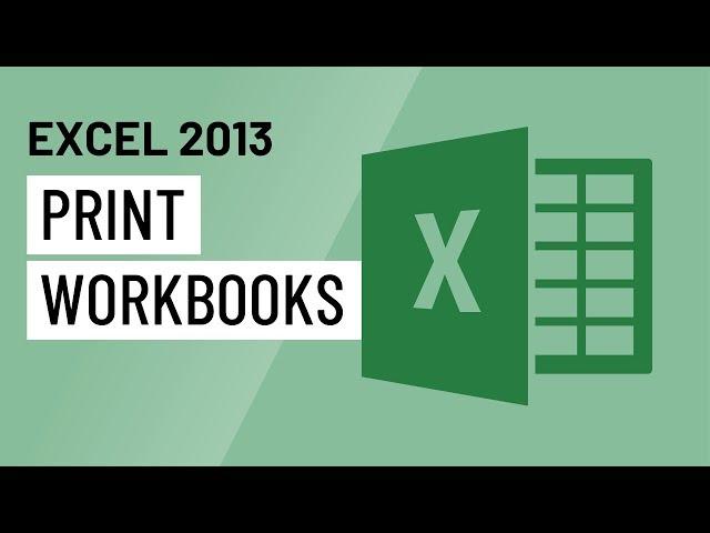 Excel 2013: Printing Workbooks