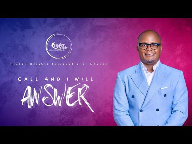 CALL AND I WILL ANSWER|| Ps. Tom Donkor