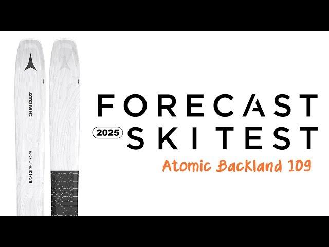 2025 Atomic Backland 109 Review - Forecast Ski Test