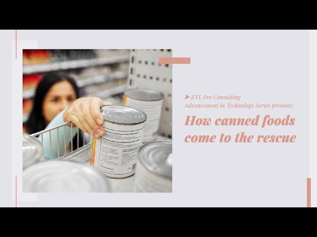 How canned food and canning technology come to the rescue