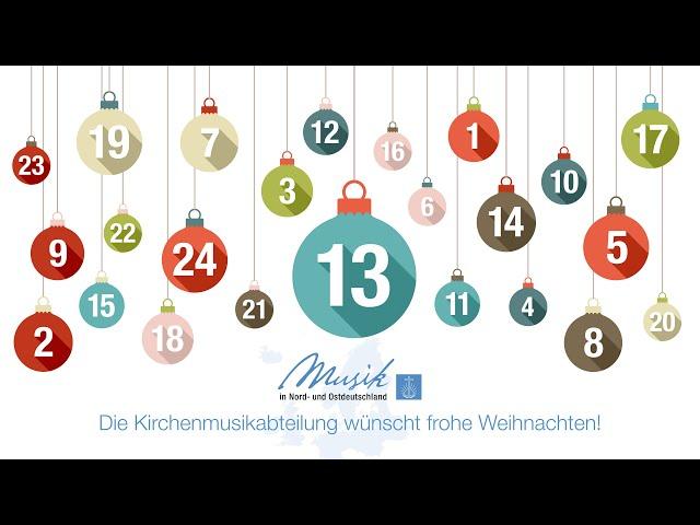 Das 13. Türchen des "Musikalischen Adventskalenders 2024" der Gebietskirche Nord- und Ostdeutschland