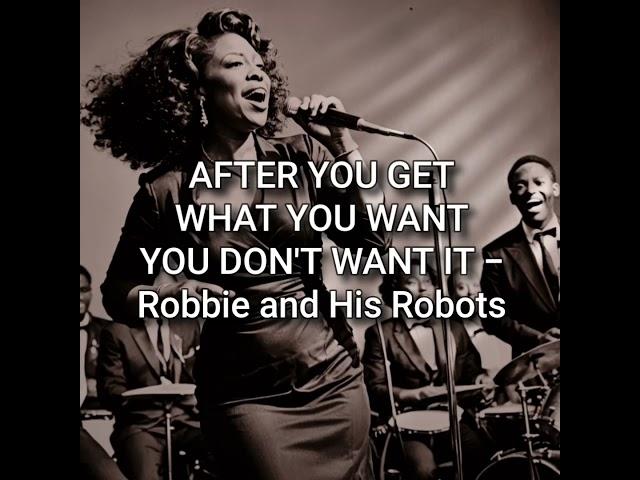 AFTER YOU GET WHAT YOU WANT YOU DON'T WANT IT; Robbie and His Robots, 'New Template'. 2025