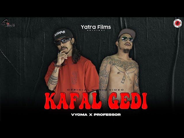 "KAFAL GEDI" - VYOMA Ft @PROFESSORTRIX | Music Video | Beat Prod. G Beats | "Explicit Content"