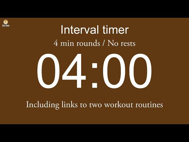 Interval timer - 4 min rounds / No rests (including links to two workout routines)