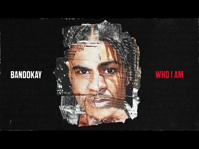 Bandokay - Who I Am (Official Audio)