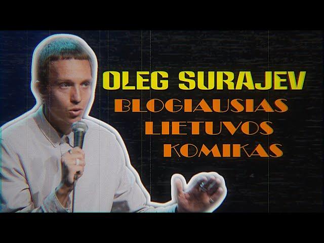 OLEG SURAJEV  STAND-UP: BLOGIAUSIAS LIETUVOS KOMIKAS (2020)