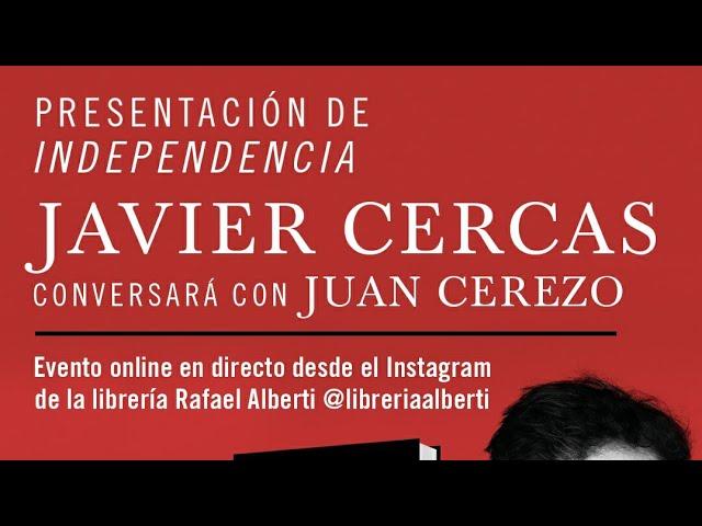 JAVIER CERCAS presenta 'Independencia' (Tusquets)