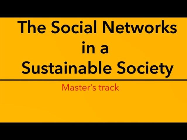 Master Social Networks in a Sustainable Society