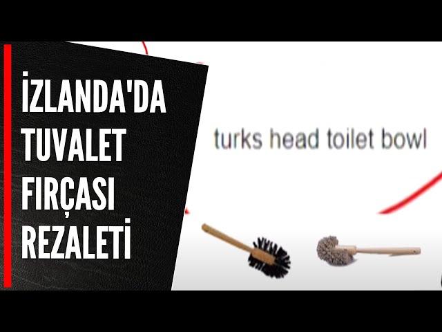 İZLANDA'DA TUVALET FIRÇASI REZALETİ