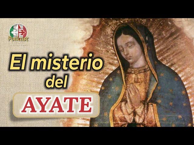 Símbolos Misteriosos del Ayate  Aparición de la Virgen de Guadalupe️2° Podcast Corazón Guadalupano