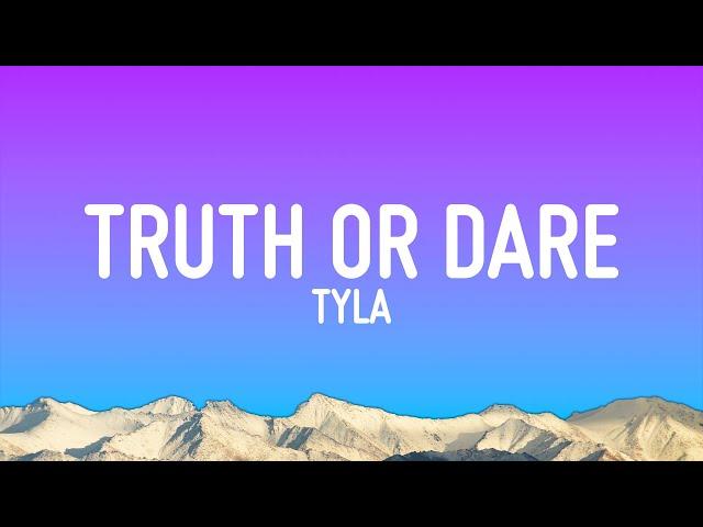 Tyla - Truth or Dare (Lyrics)