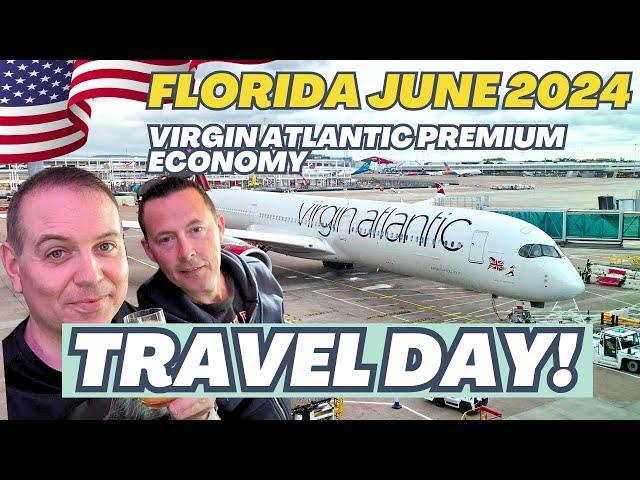 FLORIDA TRAVEL DAY - VIRGIN ATLANTIC PREMIUM ECONOMY MAN to MCO | ORLANDO JUNE 2024