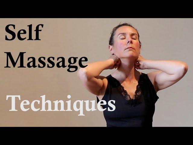 Self Massage Techniques: How to Massage Your Body