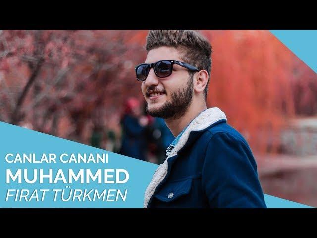 Fırat Türkmen - Canlar Cananı Muhammed 