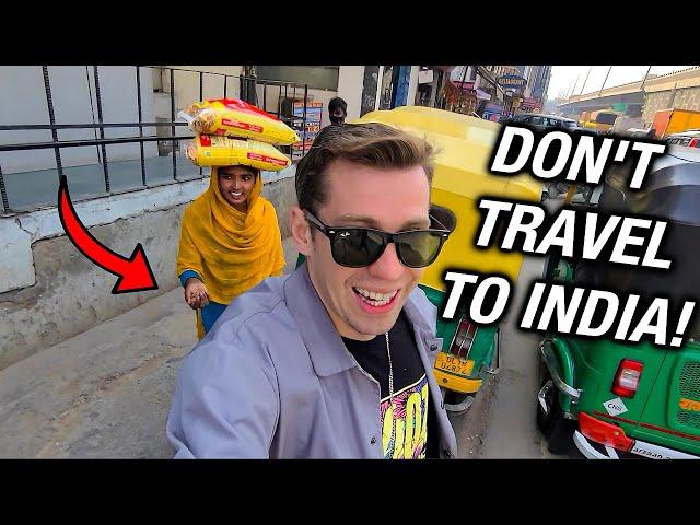 Why I'll Never Return to India: DON'T EVER COME HERE!