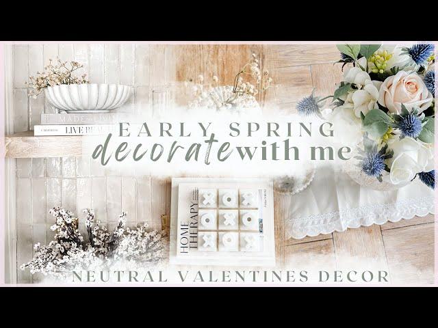 EARLY SPRING DECORATE WITH ME / 2024 simple valentines + spring decorating ideas + everyday decor!