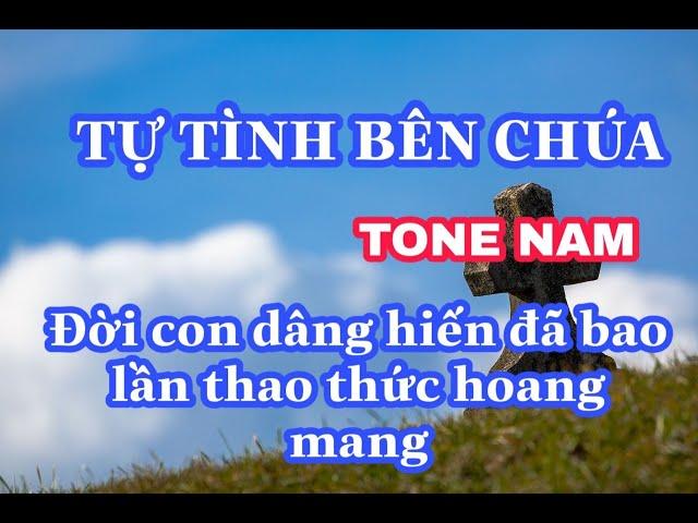 Karaoke Tự Tình Bên Chúa Tone Nam -( St Nguyễn Mọn Hèn ) Đời con dâng Chúa, dẫ bao lần thao thức