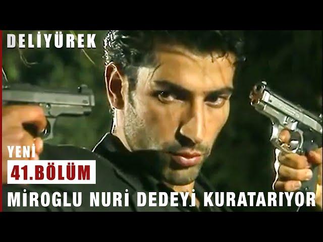 Miroğlu Nuri Dedeyi Kurtarıyor - Deli Yürek - 41.Bölüm