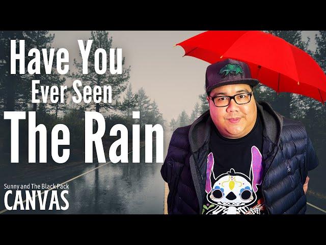 Have You Ever Seen The Rain - CCR (Sunny and The Black Pack acoustic canvas)