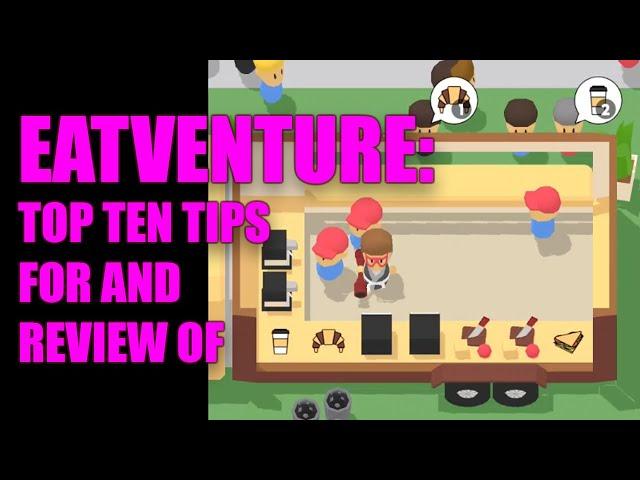 EATVENTURE: Top Ten Tips, plus review