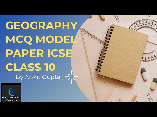 GEOGRAPHY MCQs of ICSE CLASS 10 || BY ANKIT GUPTA