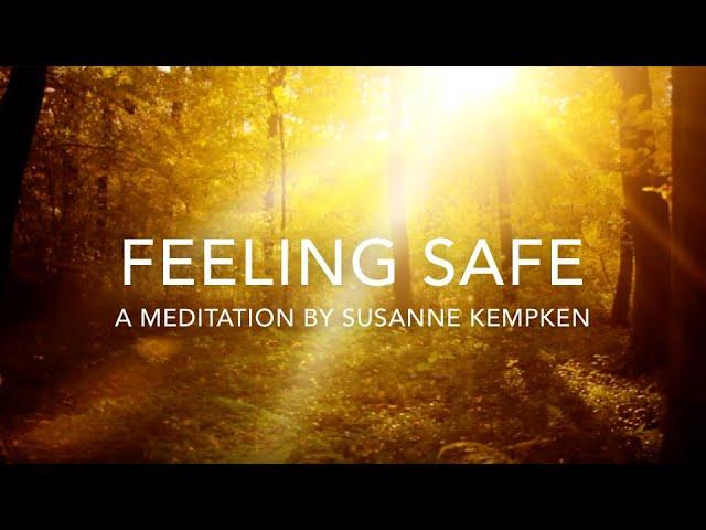 Feeling Safe - A Soothing Guided Imagery Meditation by Susanne Kempken