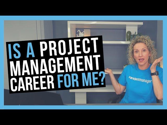Is a Project Management Career Right for You?