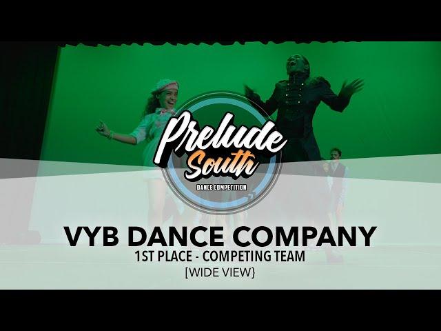 (1ST PLACE) VYB Dance Company [WIDE VIEW] | Prelude South | #PreludeSouth2025