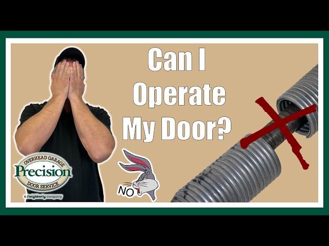 Garage Door Broken Spring - Can I Open It?