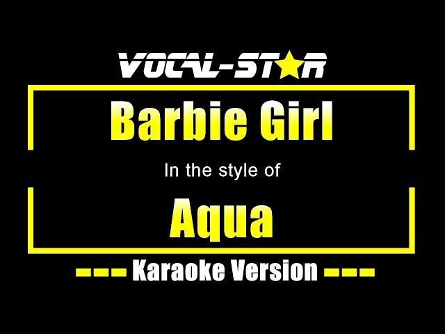 Aqua - Barbie Girl (Karaoke Version) with Lyrics HD Vocal-Star Karaoke