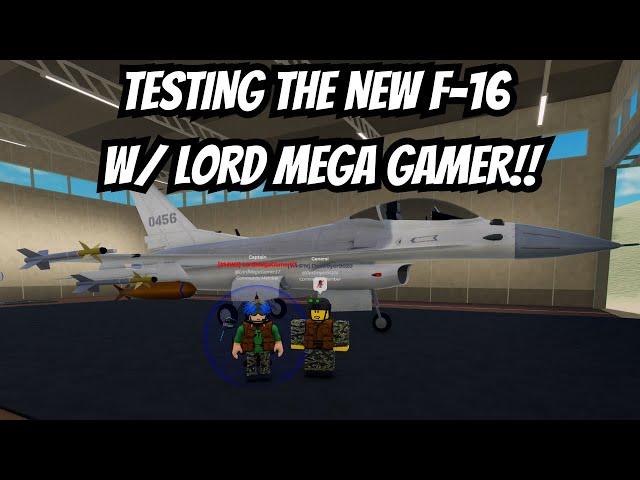 TESTING THE NEW F16 W/ LORD MEGA GAMER IN WAR TYCOON