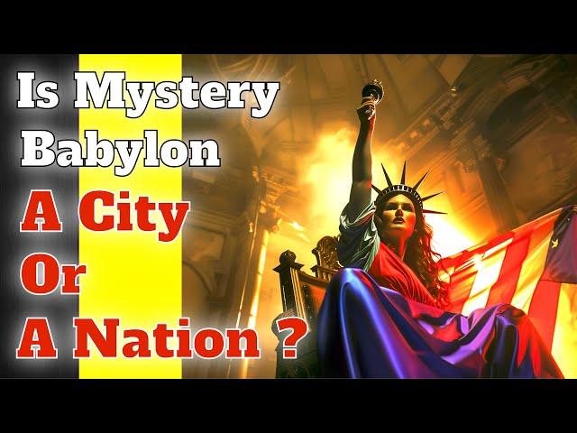 Is Mystery Babylon A City or A Nation?