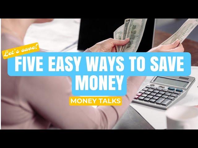 FIVE EASY WAYS TO SAVE MONEY (Beginner Friendly)