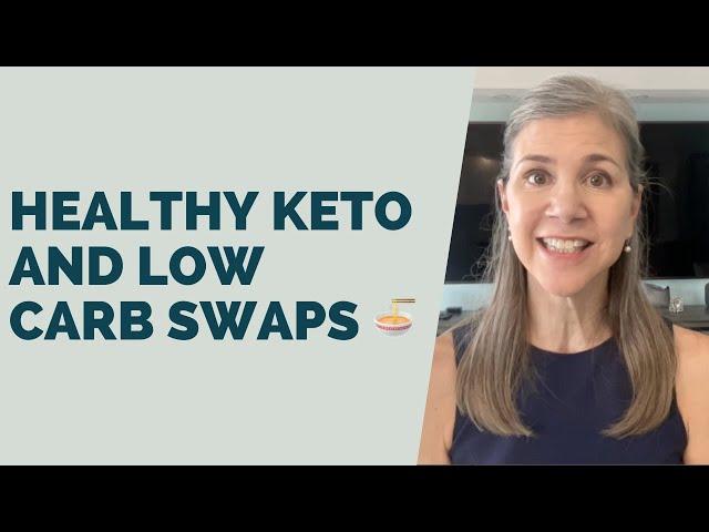 Healthy Keto and Low Carb Swaps
