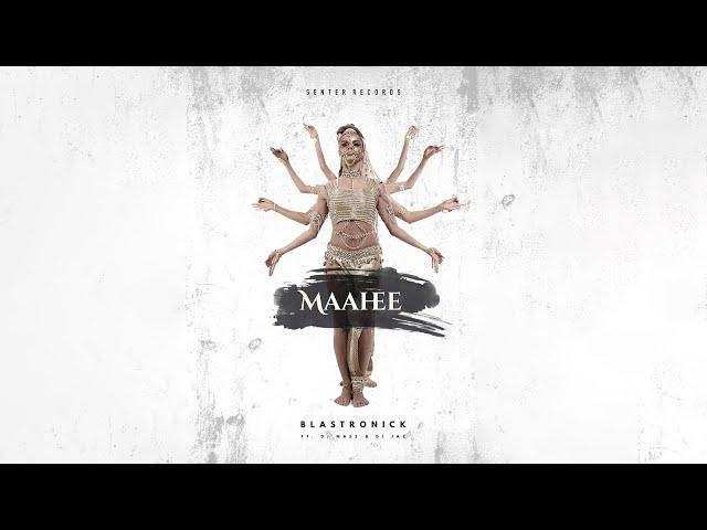 Blastronick - Maahee Feat. DJ Mass & DJ Jaz