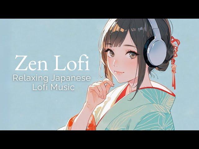 Zen Lofi – Beautiful Japanese Lofi for Calm & Focus｜心を癒す美しい和風BGM