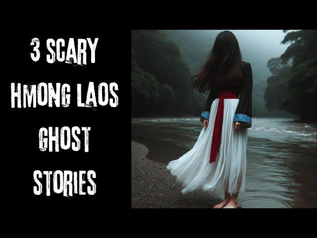 3 Hmong Laos Ghost Stories