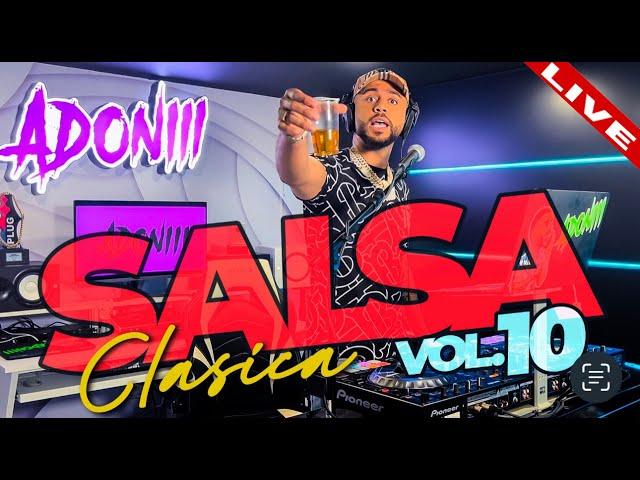 SALSA CLASICA VOL 10  LAS 15 MEJORES SALSA | MEZCLADA EN VIVO POR DJ ADONI ️