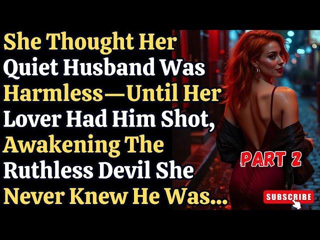 She Thought Her Husband Was Harmless Until His Dark Past Unleashed Ruthless Revenge | Part 2 reddit