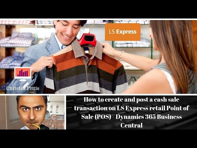 How to post a cash sale transaction on LS Express retail POS-Dynamics 365 Business Central