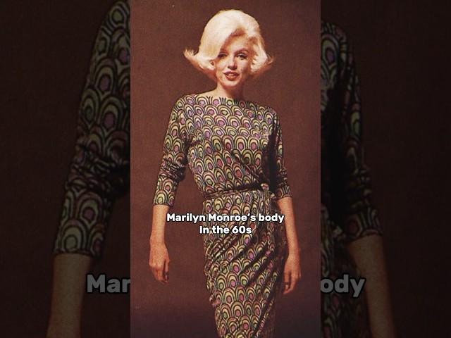 Marilyn Monroe’s Body in the 1950s and in the 1960s