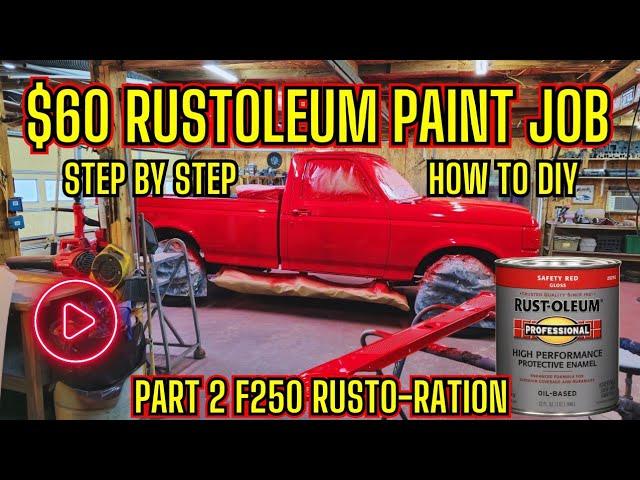 FORD F250 RUSTOLEUM PAINT JOB HOW TO STEP BY STEP RUSTORATION PART 2