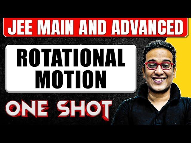 ROTATIONAL MOTION in One Shot: All Concepts & PYQs Covered || JEE Main & Advanced