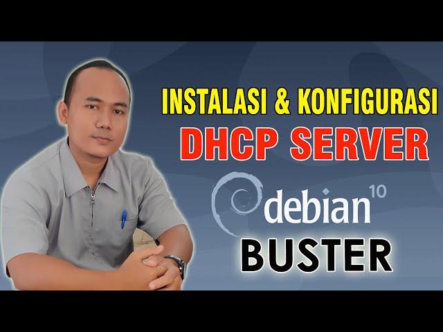 Instalasi dan Konfigurasi DHCP Server Pada Debian 10 Buster